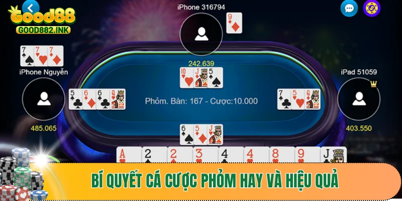 Bí quyết cá cược phỏm hay và hiệu quả