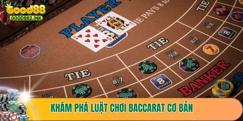 Khám phá luật chơi baccarat cơ bản cho tân thủ