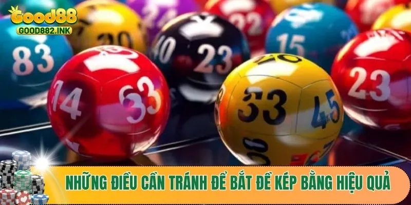 Những điều cần tránh để bắt đề kép bằng hiệu quả